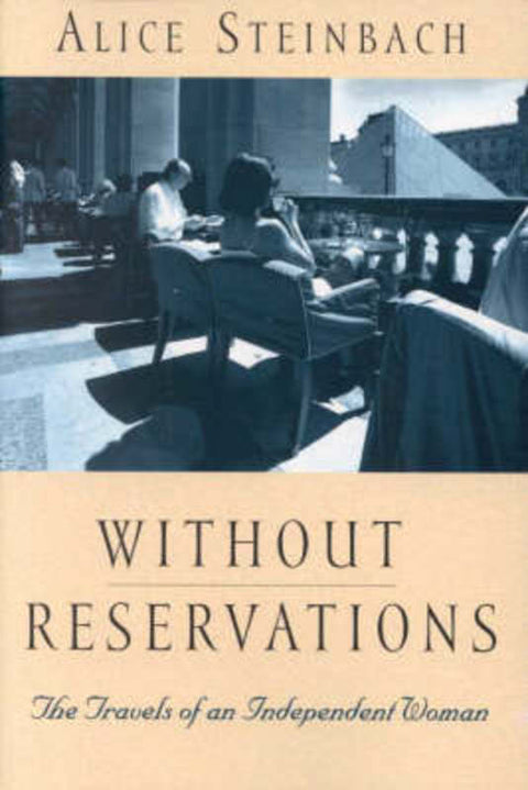 Without Reservations by Alice Steinbach - 9781863252683