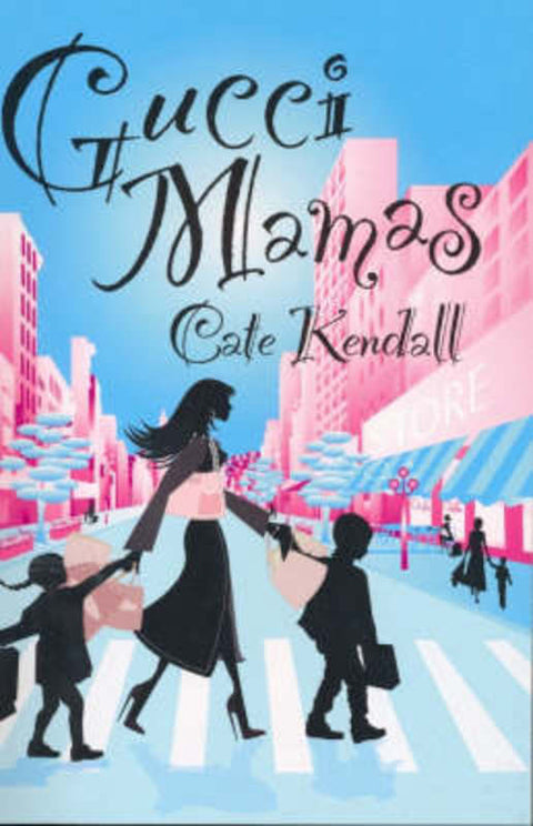 Gucci Mamas by Cate Kendall - 9781863255653