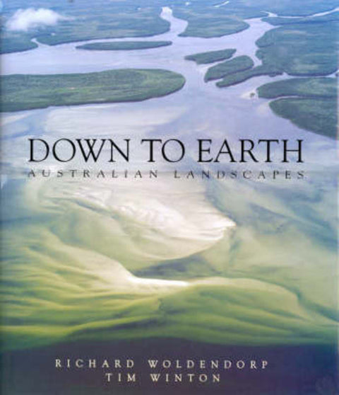 Down to Earth: Australian Landscapes by Richard Woldendorp - 9781863682596