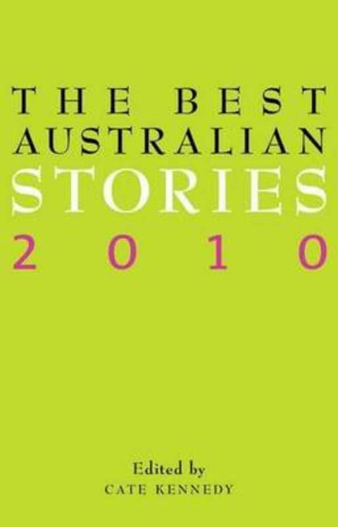 The Best Australian Stories 2010 by Cate Kennedy - 9781863954952