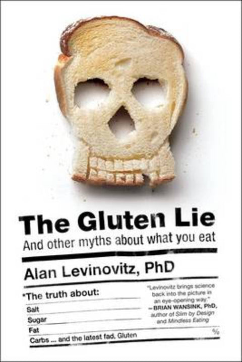 The Gluten Lie: And Other Myths About What You Eat by Levinovitz Alan - 9781863957632