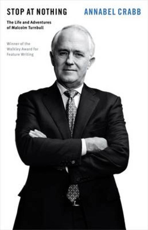 Stop at Nothing: The Life and Adventures of Malcolm Turnbull by Annabel Crabb - 9781863958189