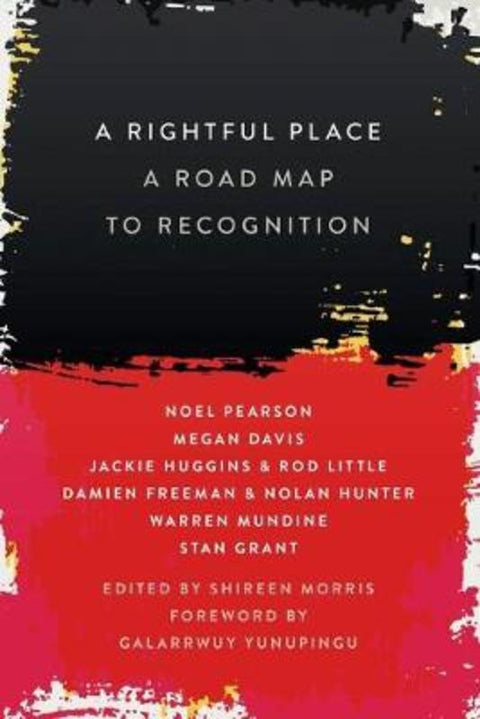 A Rightful Place: A Road Map to Recognition by Noel Pearson - 9781863959131