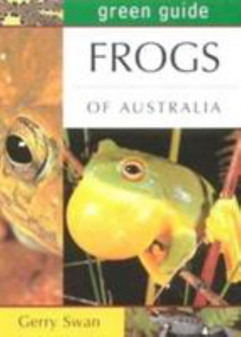 Green Guide Frogs of Australia by Gerry Swan - 9781864363333