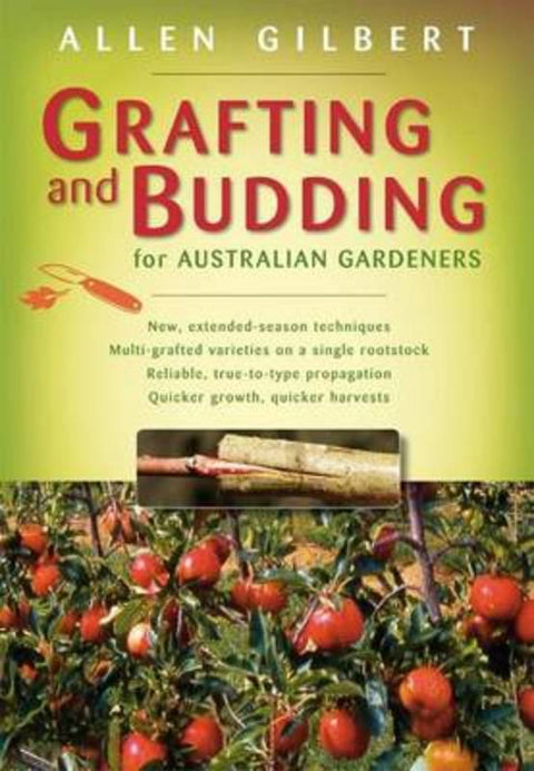 Grafting & Budding for Australian Gardeners by Allen Gilbert - 9781864471236