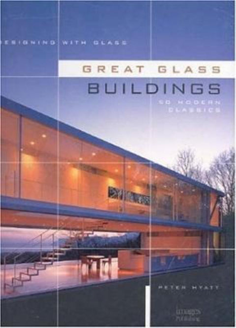 Designing with Glass - Great Glass Buildings by Peter Hyatt - 9781864701128