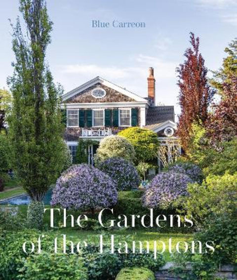 The Gardens of the Hamptons by Blue Carreon - 9781864709766