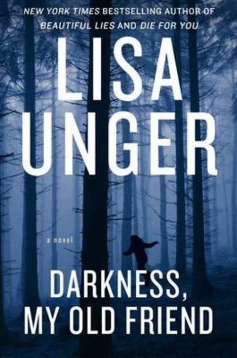 Darkness, My Old Friend by Lisa Unger - 9781864711080