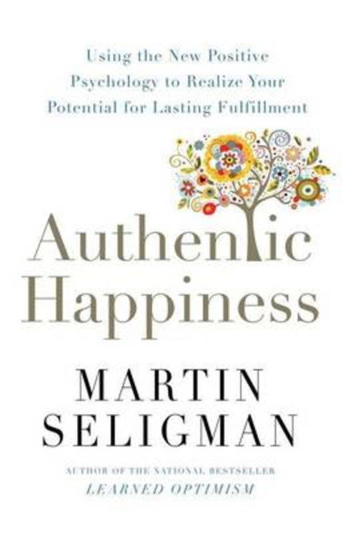 Authentic Happiness by Martin Seligman - 9781864713022
