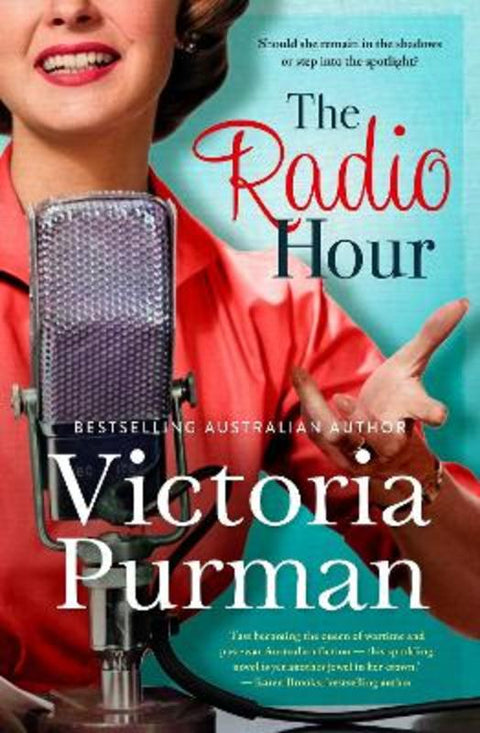 The Radio Hour: the charming and funny new novel of 2024 from bestselling author of The Nurses War, for readers of LESSONS IN CHEMISTRY and HIDDEN by Victoria Purman - 9781867207801