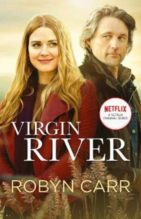 Virgin River: the much loved and bestselling series now streaming on Netflix starring Alexandra Brekenridge, Martin Henderson and Tim Matheson. by Robyn Carr - 9781867209799