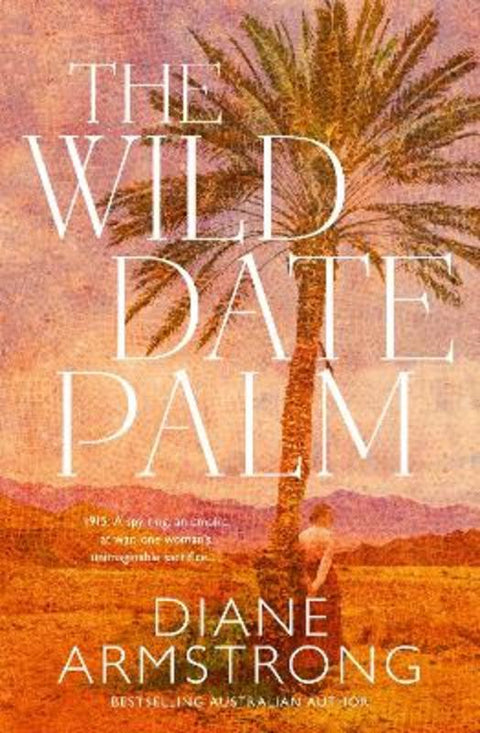 The Wild Date Palm by Diane Armstrong - 9781867245162