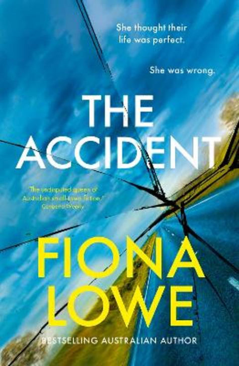 The Accident: Gripping, thought-provoking, a new mystery from a bestselling Australian author by Fiona Lowe - 9781867246992
