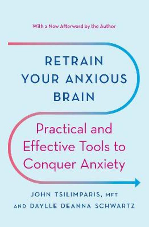 Retrain Your Anxious Brain by Daylle Deanna Schwartz - 9781867247623
