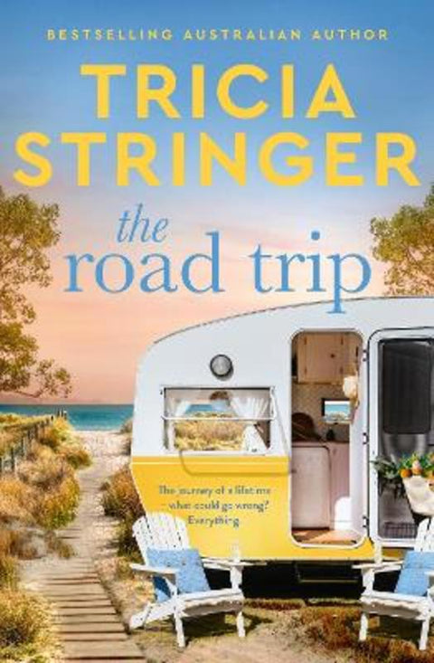 The Road Trip: a family holiday goes wrong in the new 2025 novel from an beloved, bestselling Australian author by Tricia Stringer - 9781867247760