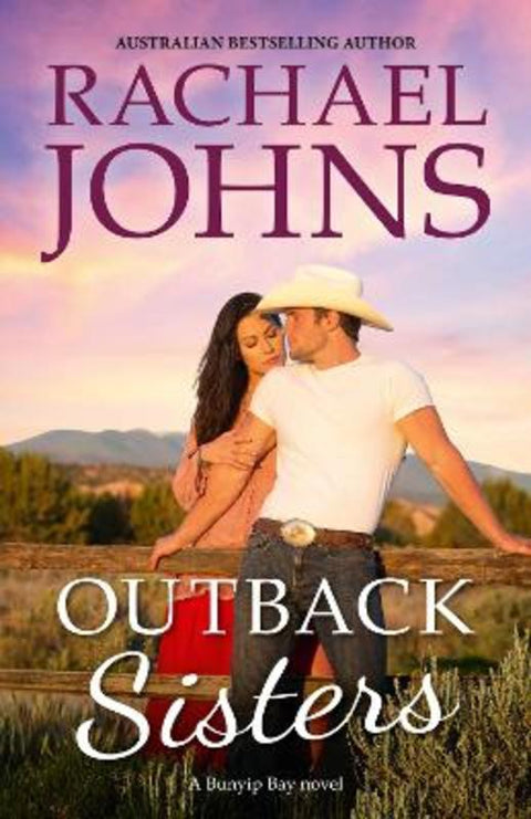 Outback Sisters (A Bunyip Bay Novel, #4) by Rachael Johns - 9781867251255