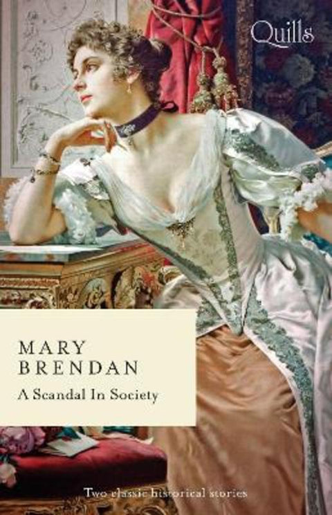 Quills - A Scandal In Society/A Date With Dishonour/The Rake's Ruined Lady by Mary Brendan - 9781867251828