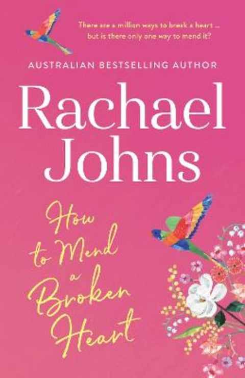 How to Mend a Broken Heart by Rachael Johns - 9781867255895