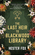 The Last Heir to Blackwood Library by Hester Fox - 9781867281504