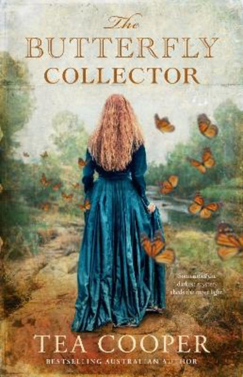 The Butterfly Collector: a twisty historical mystery from the bestselling Australian author of THE TALENTED MRS GREENWAY, and for readers of KATE G by Tea Cooper - 9781867287292