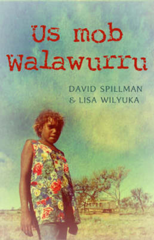 Us Mob Walawurru by Lisa Wilyuka - 9781875641871