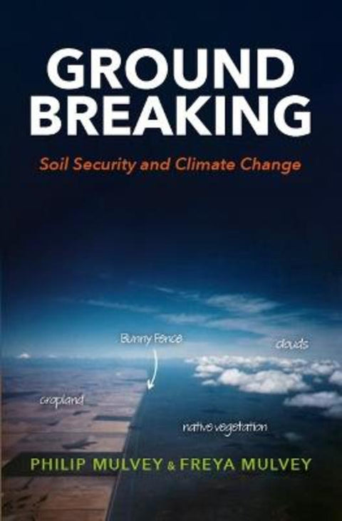 Ground Breaking by Philip Mulvey - 9781875703562