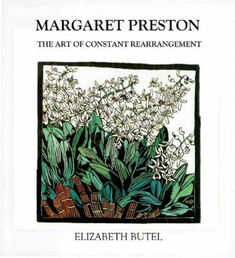 Margaret Preston: The Art of Constant Rearrangement by Elizabeth Butel - 9781875892020