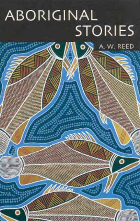 Aboriginal Stories by A. W. Reed - 9781876334345