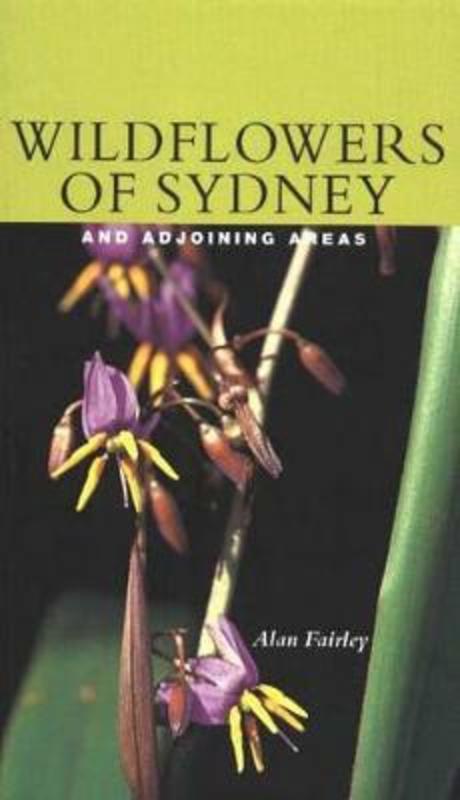 Wildflowers of Sydney by Alan Fairley - 9781876473389