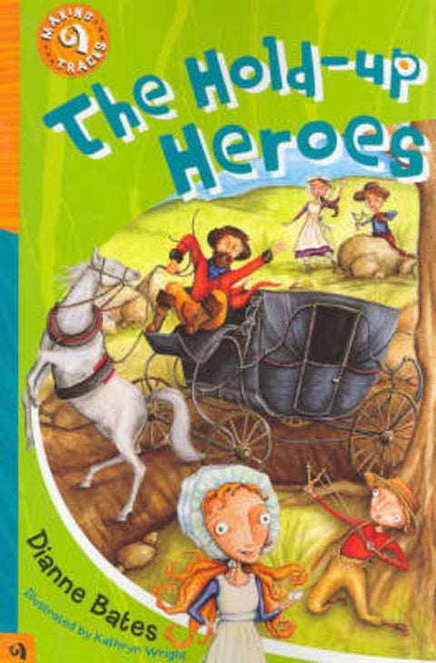 The Hold-up Heroes by Dianne Bates - 9781876944384