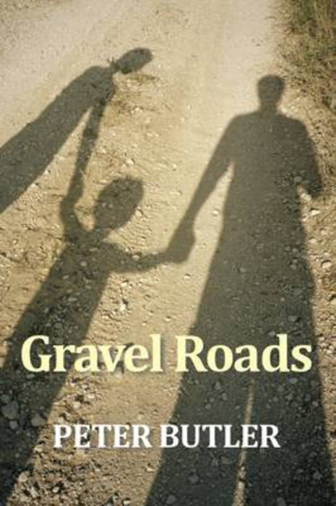 Gravel Roads by Peter Butler - 9781877378461
