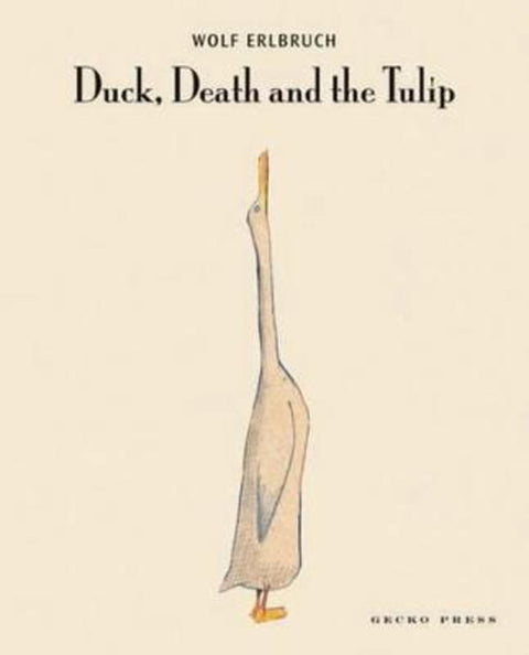 Duck, Death and the Tulip by Wolf Erlbruch - 9781877467172