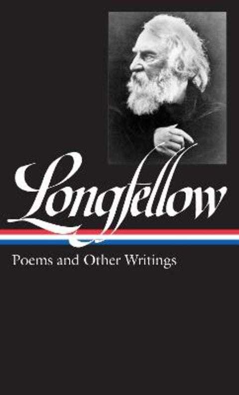 Henry Wadsworth Longfellow: Poems & Other Writings (LOA #118) by Henry Wadsworth Longfellow - 9781883011857