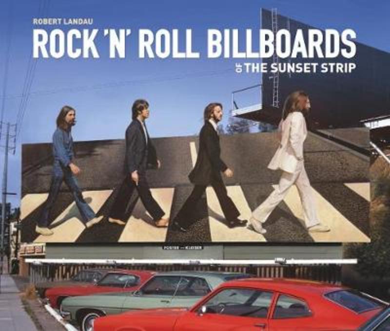 Rock 'n' Roll Billboards Of The Sunset Strip by Robert Landau - 9781883318390