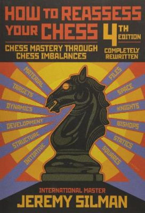 How to Reassess Your Chess by Jeremy Silman - 9781890085131