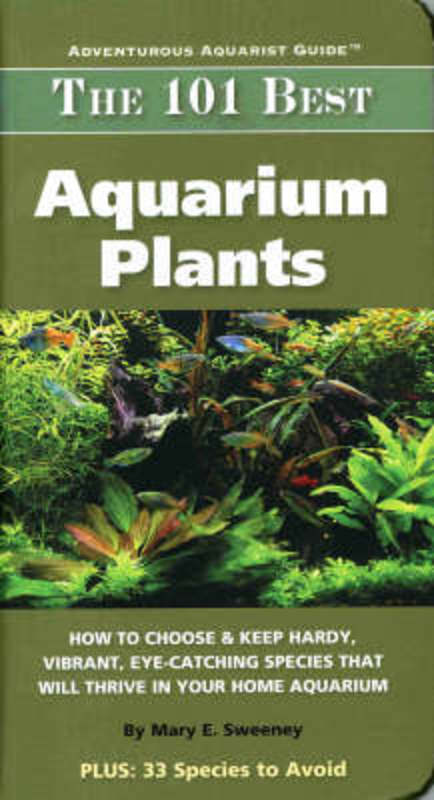 The 101 Best Aquarium Plants by Mary E. Sweeney - 9781890087197