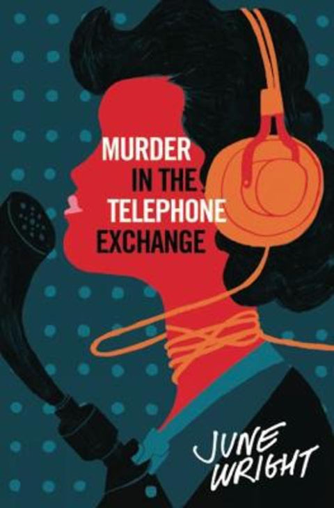 Murder in the Telephone Exchange by June Wright - 9781891241376