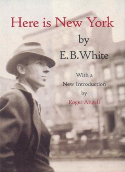 Here Is New York by E.B. White - 9781892145024