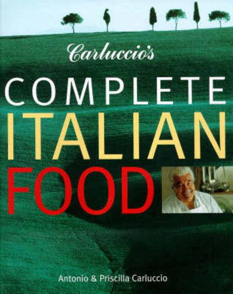 Carluccio's Complete Italian Food by Antonio Carluccio - 9781899988310
