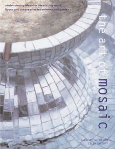 The Art of Mosaic by Caroline Suter - 9781903141106