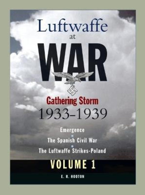 Luftwaffe At War Volume 1: Gathering Storm 1933-1939 by E R Hooton - 9781903223710