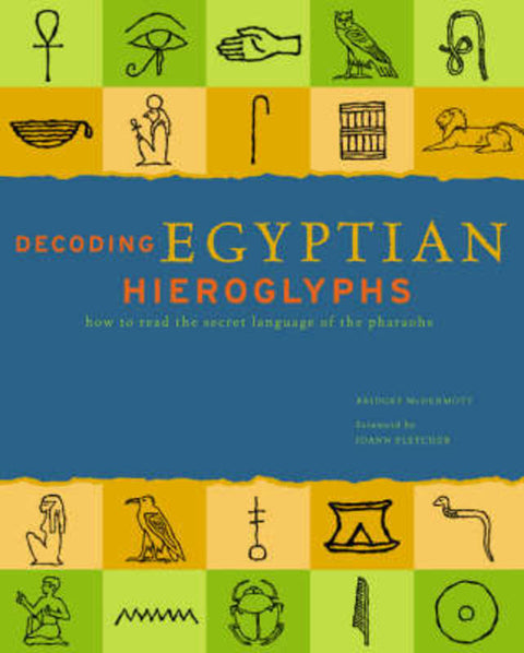 Decoding Egyptian Hieroglyphs by Bridget McDermott - 9781903296806