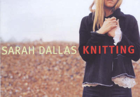Knitting : v. 1 by Sarah Dallas - 9781904485292