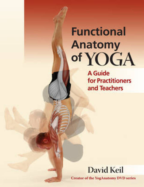 Functional Anatomy of Yoga by David Keil - 9781905367467