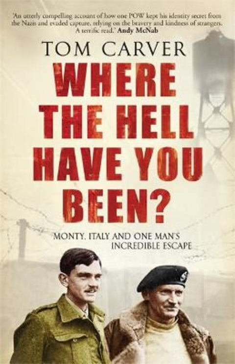 Where The Hell Have You Been? by Tom Carver - 9781906021535