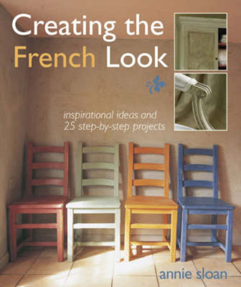 Creating the French Look by Annie Sloan - 9781906094331