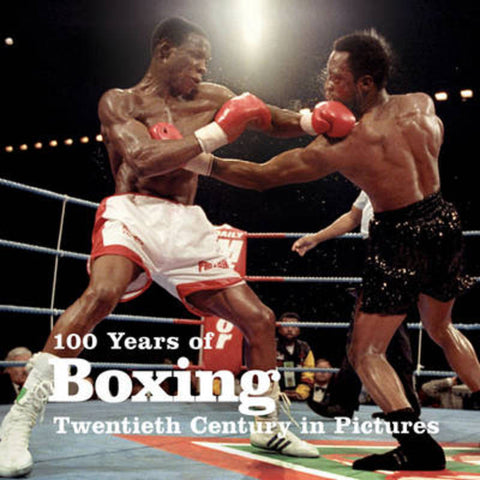 100 Years of Boxing by PA Photos - 9781906672553