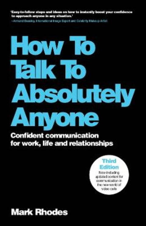 How To Talk To Absolutely Anyone by Mark Rhodes (Rhodes2Success.com, UK) - 9781907312649