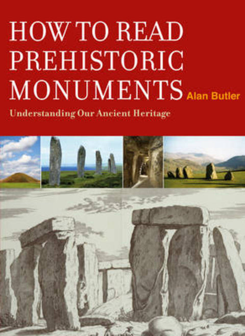 How to Read a Prehistoric Monument by Alan Butler - 9781907486449