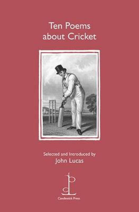 Ten Poems about Cricket by John Lucas - 9781907598395
